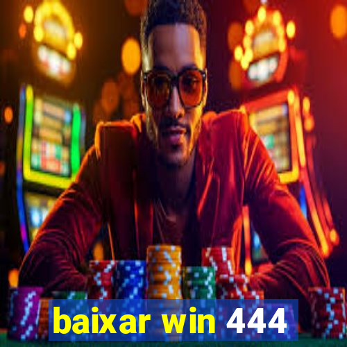 baixar win 444